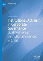 Institutional Activism in Corporate Governance : Qualified Foreign Institutional Investors in China