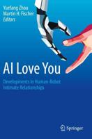 AI Love You : Developments in Human-Robot Intimate Relationships