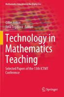 Technology in Mathematics Teaching : Selected Papers of the 13th ICTMT Conference