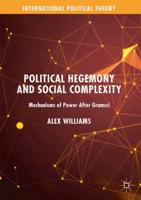 Political Hegemony and Social Complexity : Mechanisms of Power After Gramsci