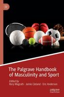 The Palgrave Handbook of Masculinity and Sport