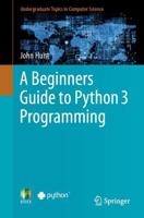 A Beginners Guide to Python 3 Programming