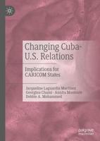 Changing Cuba-U.S. Relations : Implications for CARICOM States