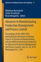 Advances in Manufacturing, Production Management and Process Control : Proceedings of the AHFE 2019 International Conference on Human Aspects of Advanced Manufacturing, and the AHFE International Conference on Advanced Production Management and Process Co