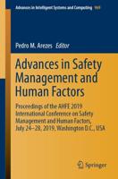 Advances in Safety Management and Human Factors : Proceedings of the AHFE 2019 International Conference on Safety Management and Human Factors, July 24-28, 2019, Washington D.C., USA
