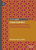 A New Cold War? : Assessing the Current US-Russia Relationship