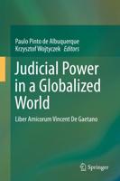 Judicial Power in a Globalized World : Liber Amicorum Vincent De Gaetano