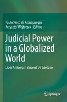 Judicial Power in a Globalized World : Liber Amicorum Vincent De Gaetano