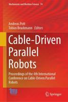 Cable-Driven Parallel Robots : Proceedings of the 4th International Conference on Cable-Driven Parallel Robots