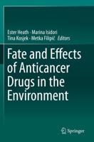 Fate and Effects of Anticancer Drugs in the Environment