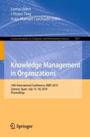 Knowledge Management in Organizations : 14th International Conference, KMO 2019, Zamora, Spain, July 15-18, 2019, Proceedings