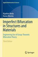 Imperfect Bifurcation in Structures and Materials : Engineering Use of Group-Theoretic Bifurcation Theory