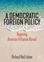 A Democratic Foreign Policy : Regaining American Influence Abroad