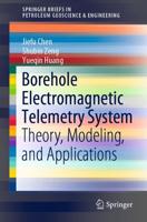 Borehole Electromagnetic Telemetry System : Theory, Modeling, and Applications