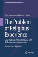 The Problem of Religious Experience : Case Studies in Phenomenology, with Reflections and Commentaries
