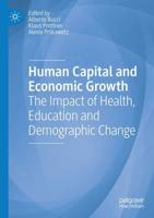 Human Capital and Economic Growth : The Impact of Health, Education and Demographic Change
