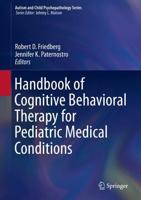 Handbook of Cognitive Behavioral Therapy for Pediatric Medical Conditions