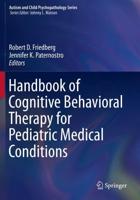 Handbook of Cognitive Behavioral Therapy for Pediatric Medical Conditions