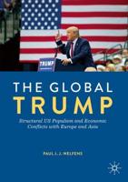 The Global Trump : Structural US Populism and Economic Conflicts with Europe and Asia