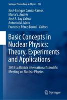 Basic Concepts in Nuclear Physics: Theory, Experiments and Applications