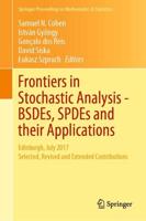 Frontiers in Stochastic Analysis - BSDEs, SPDEs and Their Applications