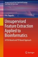 Unsupervised Feature Extraction Applied to Bioinformatics : A PCA Based and TD Based Approach