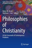 Philosophies of Christianity : At the Crossroads of Contemporary Problems