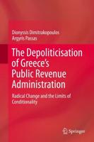 The Depoliticisation of Greece's Public Revenue Administration : Radical Change and the Limits of Conditionality