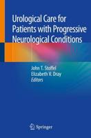 Urological Care for Patients With Progressive Neurological Conditions
