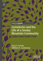 Cemeteries and the Life of a Smoky Mountain Community : Cades Cove Under Foot