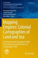 Mapping Empires: Colonial Cartographies of Land and Sea Publications of the International Cartographic Association (ICA)