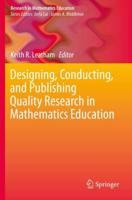 Designing, Conducting, and Publishing Quality Research in Mathematics Education