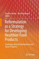 Reformulation as a Strategy for Developing Healthier Food Products : Challenges, Recent Developments and Future Prospects