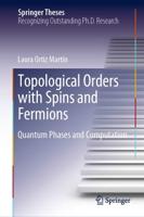 Topological Orders with Spins and Fermions : Quantum Phases and Computation