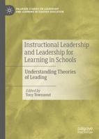 Instructional Leadership and Leadership for Learning in Schools : Understanding Theories of Leading