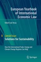 Solutions for Sustainability : How the International Trade, Energy and Climate Change Regimes Can Help