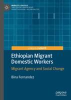 Ethiopian Migrant Domestic Workers : Migrant Agency and Social Change