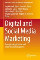 Digital and Social Media Marketing : Emerging Applications and Theoretical Development