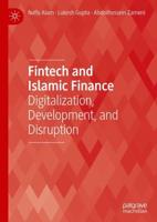 Fintech and Islamic Finance : Digitalization, Development and Disruption