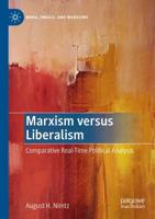 Marxism versus Liberalism : Comparative Real-Time Political Analysis