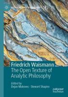 Friedrich Waismann : The Open Texture of Analytic Philosophy