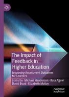 The Impact of Feedback in Higher Education : Improving Assessment Outcomes for Learners
