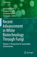 Recent Advancement in White Biotechnology Through Fungi : Volume 3: Perspective for Sustainable Environments