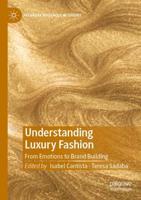 Understanding Luxury Fashion : From Emotions to Brand Building