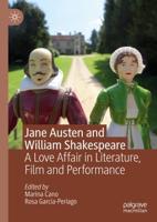 Jane Austen and William Shakespeare : A Love Affair in Literature, Film and Performance