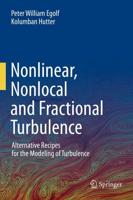 Nonlinear, Nonlocal and Fractional Turbulence : Alternative Recipes for the Modeling of Turbulence