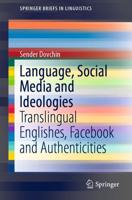 Language, Social Media and Ideologies : Translingual Englishes, Facebook and Authenticities