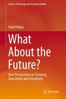 What About the Future? : New Perspectives on Planning, Forecasting and Complexity