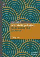 Industrial Organization : Minds, Bodies, and Epidemics
