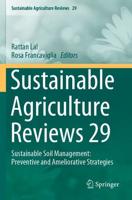 Sustainable Agriculture Reviews 29 : Sustainable Soil Management: Preventive and Ameliorative Strategies